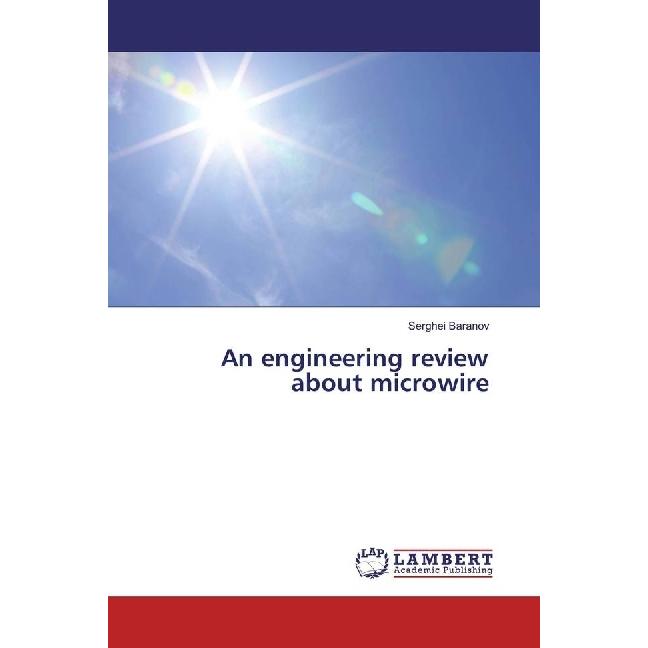 An engineering review about microwire, Fachbücher von Serghei Baranov