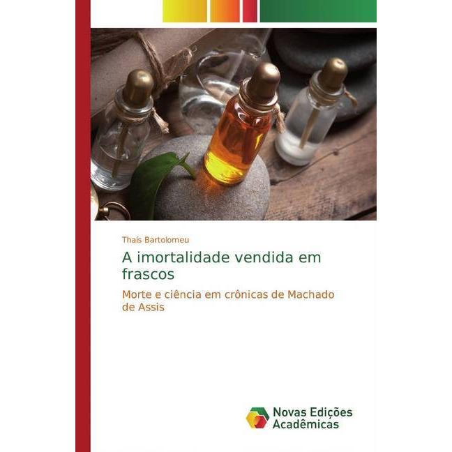 A imortalidade vendida em frascos, Fachbücher von Thaís Bartolomeu