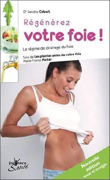 Actual product image Régénérez votre foie! Le régime de drainage du foie (French, Cabot Sandra, Muller Marie-France, 2018)