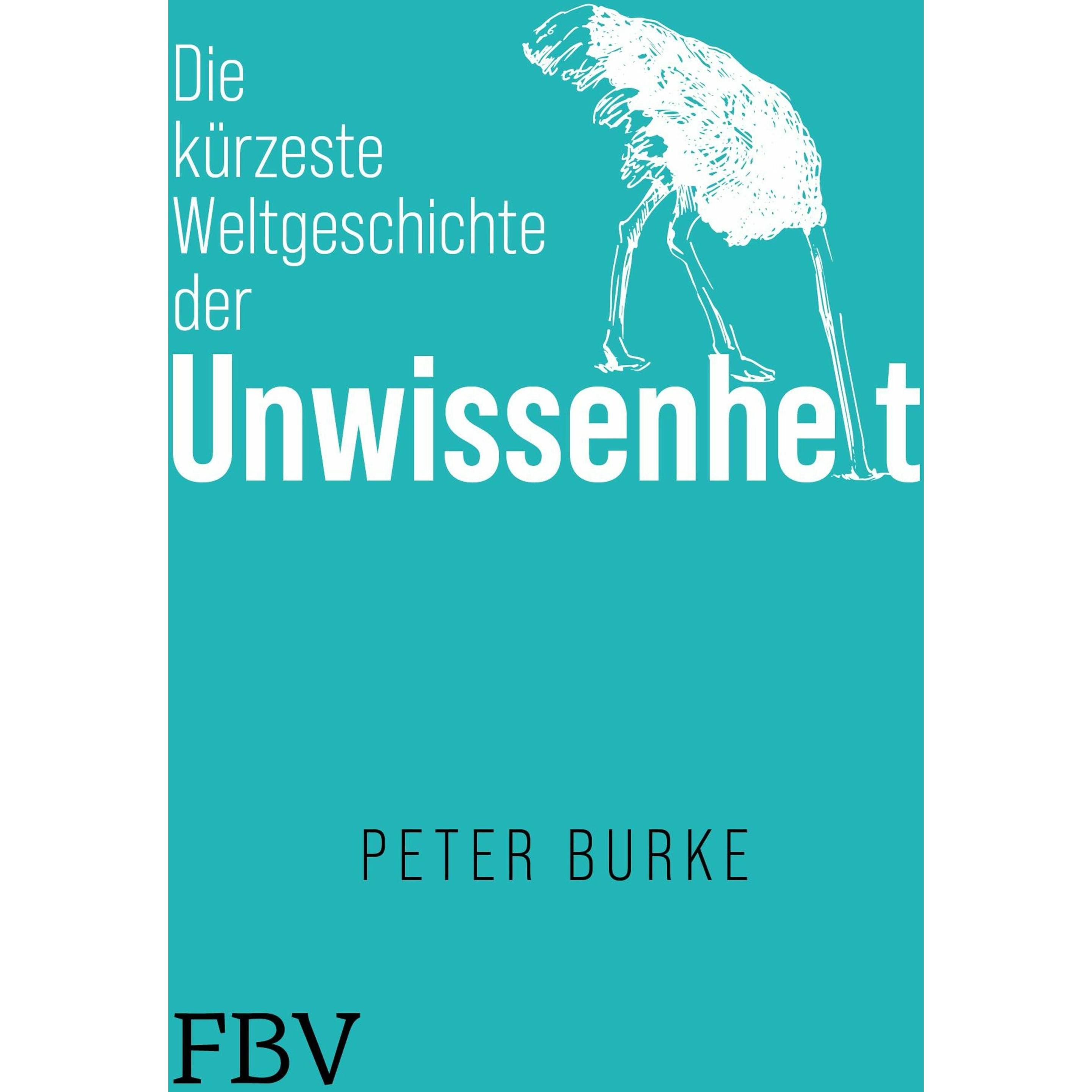 Die kürzeste Weltgeschichte des Nichtwissens, Fachbücher von Thomas Stauder, Martin Bayer, Peter Burke