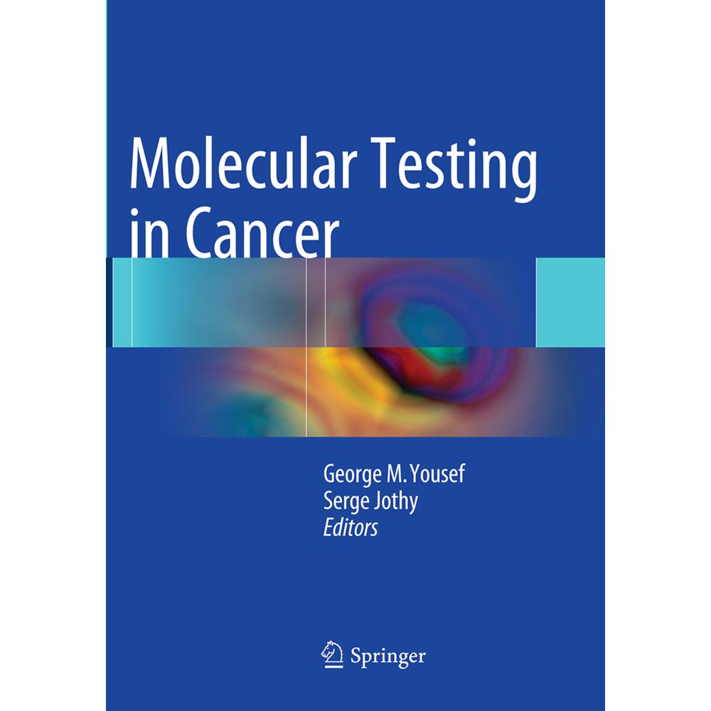 Molecular Testing in Cancer, Fachbücher von George M. Yousef, Serge Jothy