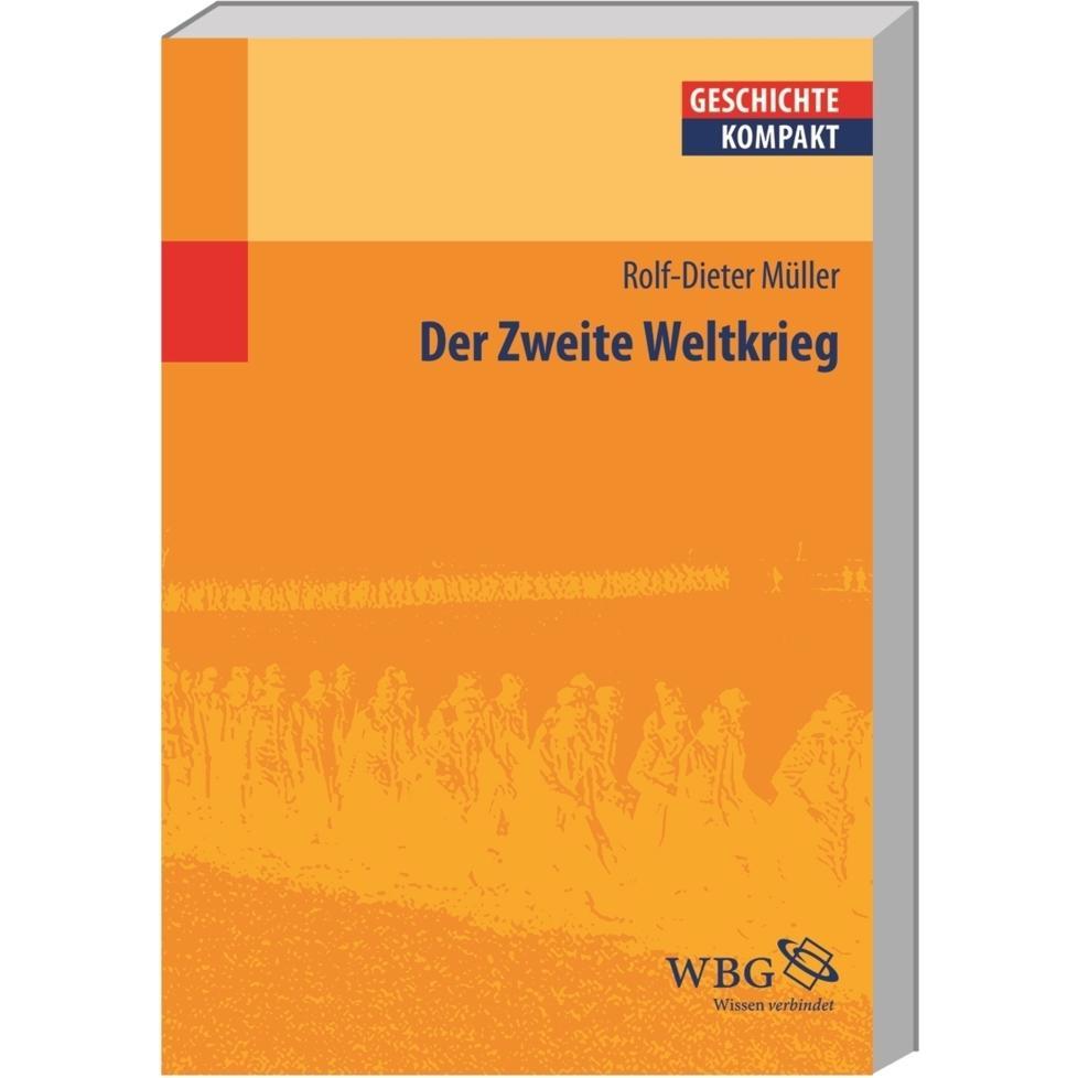 Der Zweite Weltkrieg, Sachbücher von Rolf-Dieter Müller, Uwe Puschner