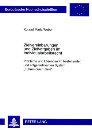Produktbild Zielvereinbarungen und Zielvorgaben im Individualarbeitsrecht (Deutsch, Konrad Maria Weber, 2009)