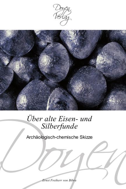 Produktbild Über alte Eisen- und Silberfunde (Deutsch, Ernst von Bibra, 2010)