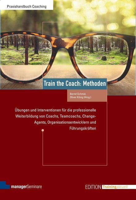 Produktbild Train the Coach: Methoden (Deutsch, Bernd Schmid, Oliver König, 2018)