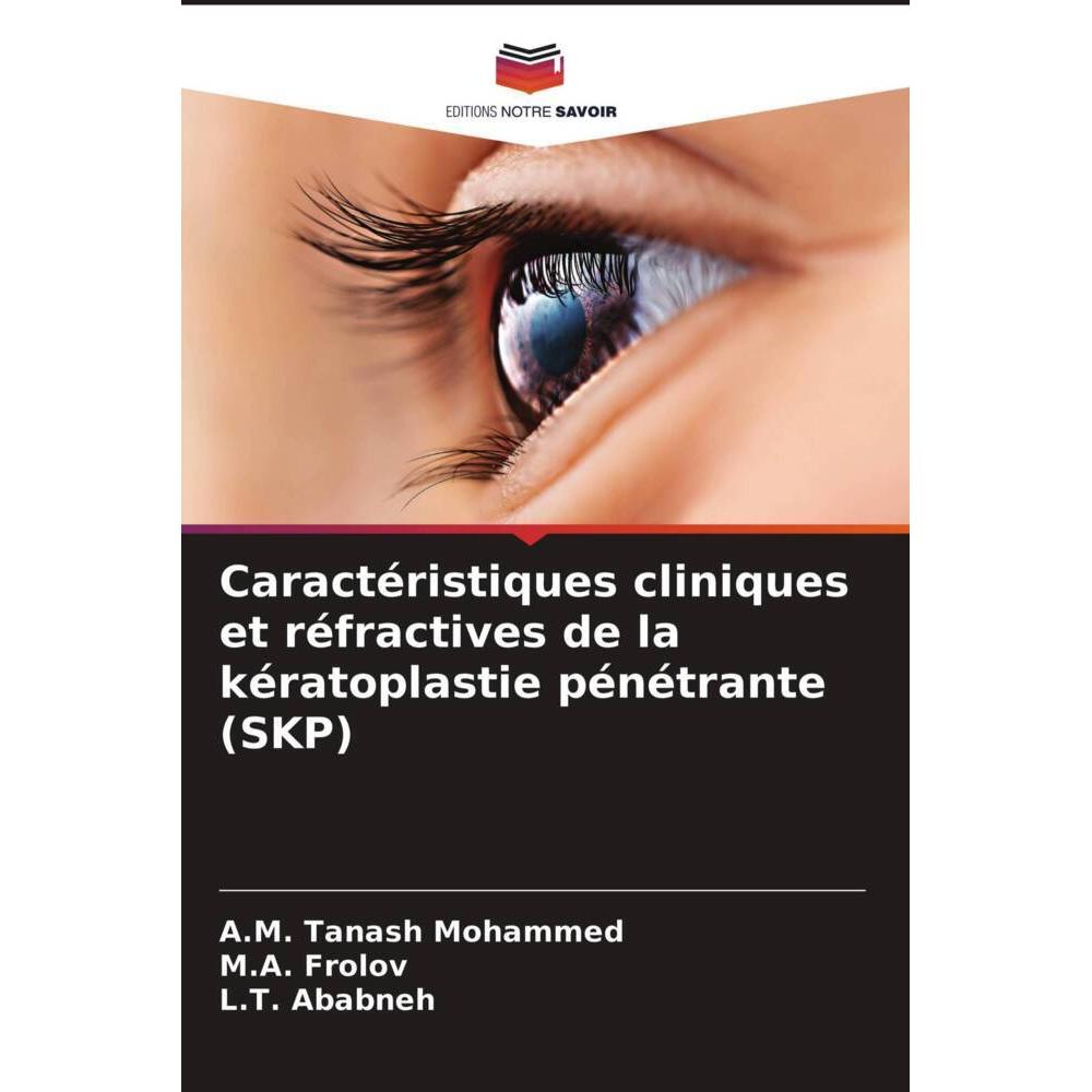 Caractéristiques cliniques et réfractives de la kératoplastie pénétrante (SKP), Fachbücher von L.T. Ababneh, A.M. Tanash...