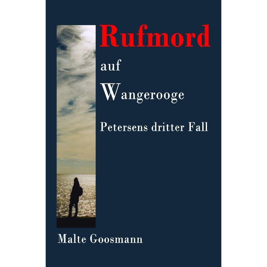 Rufmord auf Wangerooge, Belletristik von Malte Goosmann