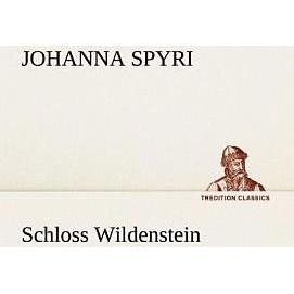 Schloss Wildenstein, Belletristik von Johanna Spyri