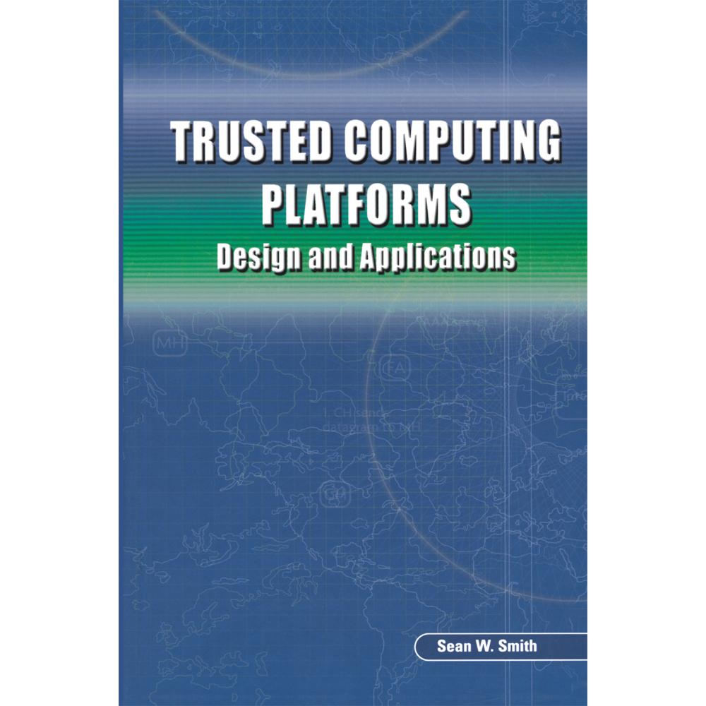 Trusted Computing Platforms, Fachbücher von Sean W. Smith