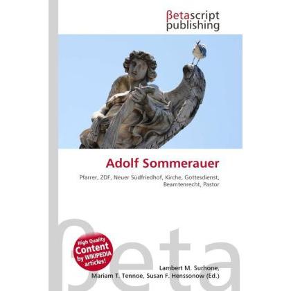 Adolf Sommerauer, Sachbücher von Lambert M. Surhone, Mariam T. Tennoe, Susan F. Henssonow