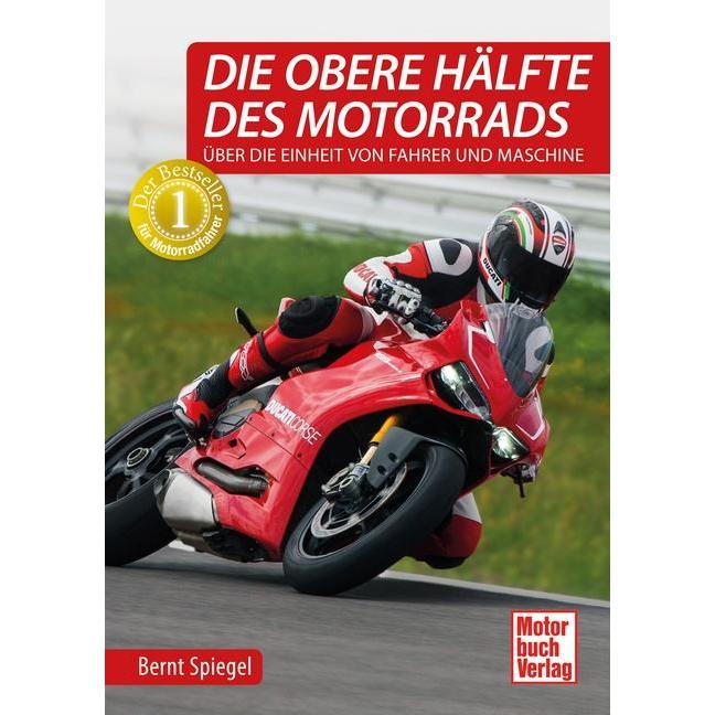 Die obere Hälfte des Motorrads, Ratgeber von Bernt Spiegel