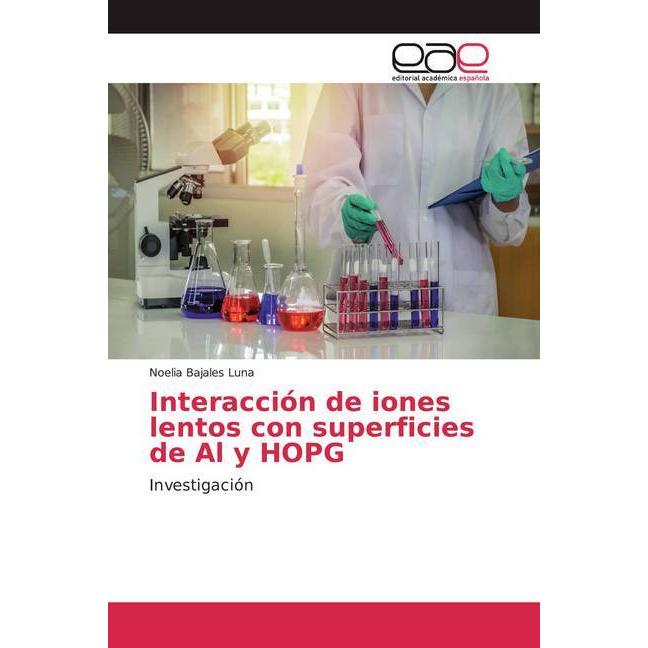 Interacción de iones lentos con superficies de Al y HOPG, Fachbücher von Noelia Bajales Luna