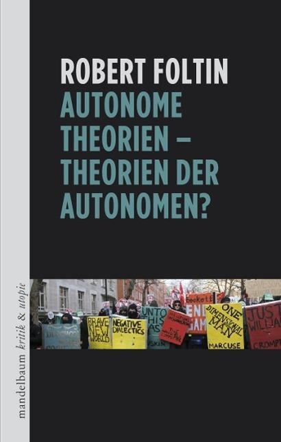 Autonome Theorien - Theorien der Autonomen? (Deutsch, Robert Foltin, 2015)