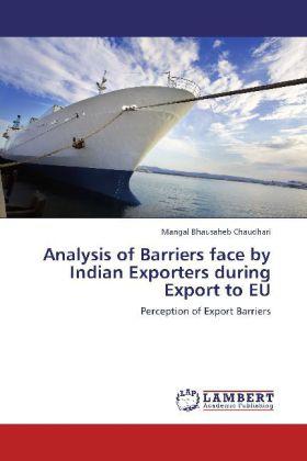 Produktbild Analysis of Barriers face by Indian Exporters during Export to EU (Mangal Bhausaheb Chaudhari, 2012)