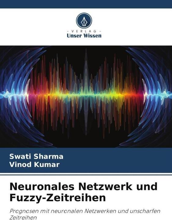 Image du produit Neuronales Netzwerk und Fuzzy-Zeitreihen (Swati Sharma, Vinod Kumar, 2022)