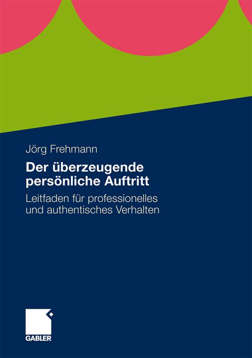 Produktbild Der überzeugende persönliche Auftritt (Deutsch, Jörg Frehmann, 2010)