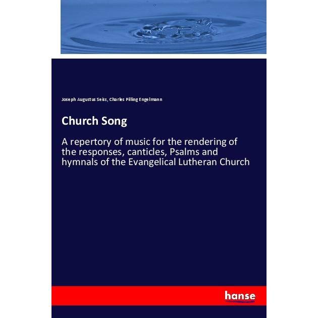 Church Song, Fachbücher von Joseph Augustus Seiss, Charles Pilling Engelmann