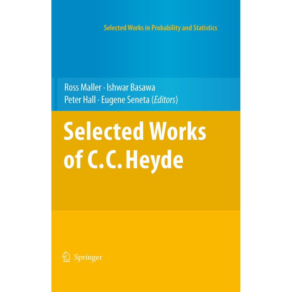 Selected Works of C.C. Heyde, Fachbücher von Peter Hall, Ross Maller, Ishwar Basawa, Eugene Seneta