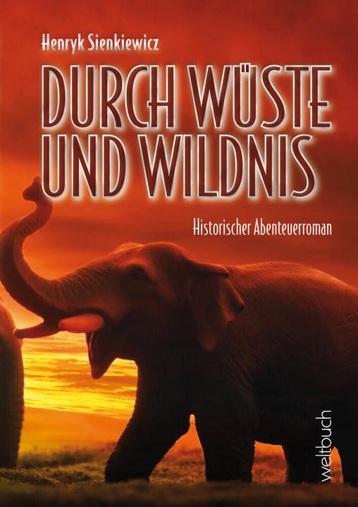 Produktbild Durch Wüste Und Wildnis (Deutsch, Henryk Sienkiewicz, 2016)