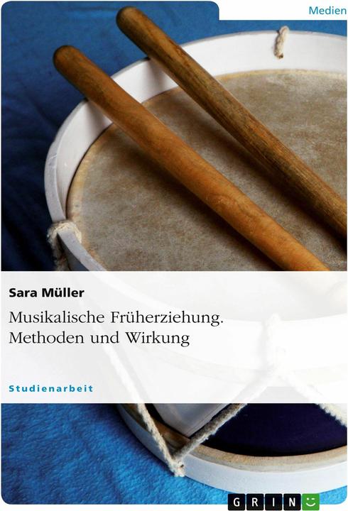 Produktbild Musikalische Früherziehung. Methoden und Wirkung (Deutsch, Sara Müller, 2009)