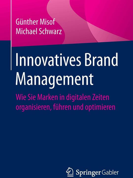 Produktbild Innovatives Brand Management (Deutsch, Günther Misof, Michael Schwarz, 2017)