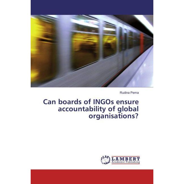 Can boards of INGOs ensure accountability of global organisations?, Fachbücher von Rudina Pema