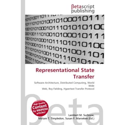 Representational State Transfer, Fachbücher von Lambert M. Surhone, Miriam T. Timpledon, Susan F. Marseken