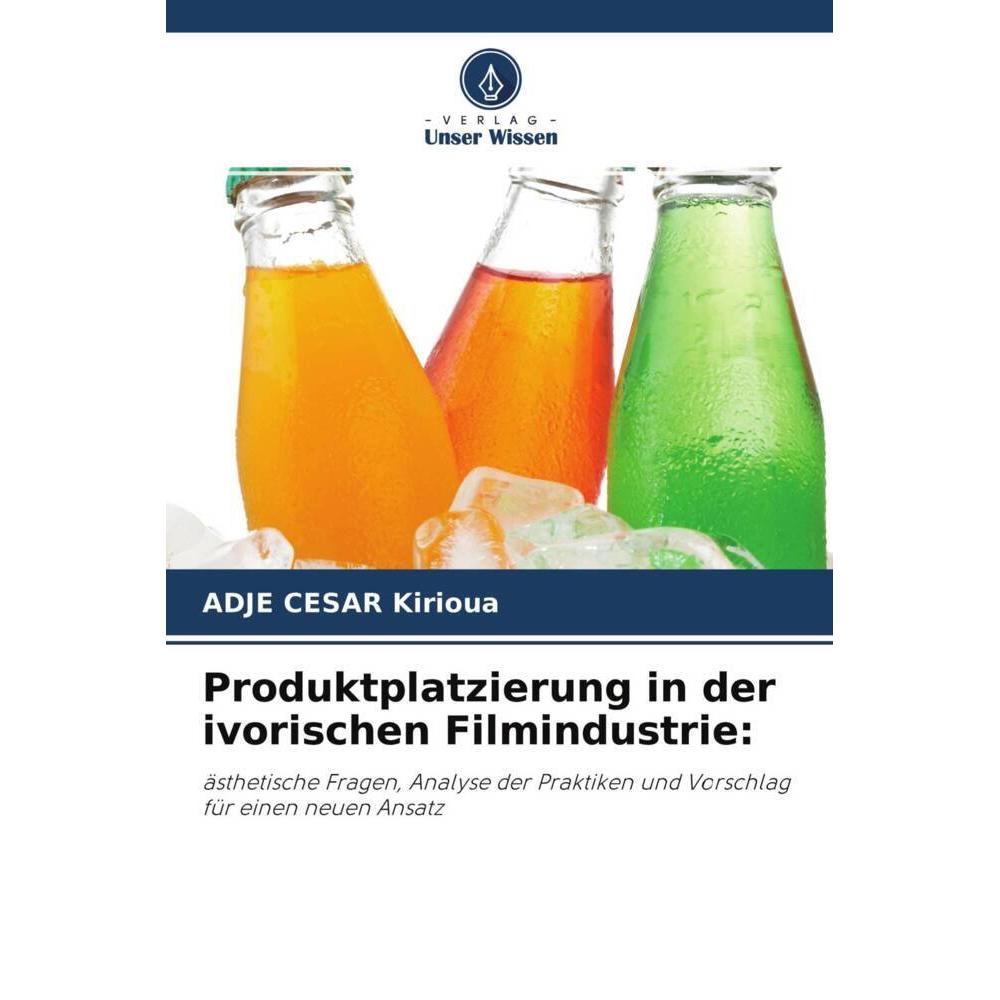 Produktplatzierung in der ivorischen Filmindustrie:, Fachbücher von ADJE CESAR Kirioua