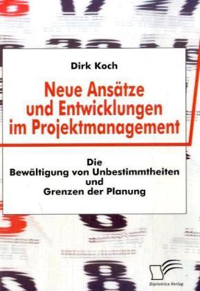 Produktbild Neue Ansätze und Entwicklungen im Projektmanagement (Deutsch, Dirk Koch, 2008)