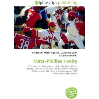 Mets Phillies rivalry, Ratgeber von Agnes F. Vandome, Frederic P. Miller, John McBrewster