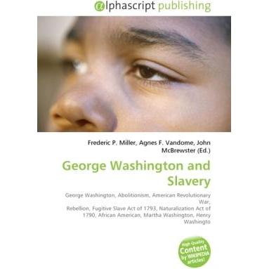 George Washington and Slavery, Fachbücher von Agnes F. Vandome, Frederic P. Miller, John McBrewster