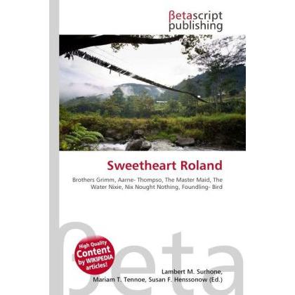 Sweetheart Roland, Schulbücher von Susan F. Marseken, Lambert M. Surhone, Miriam T. Timpledon