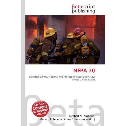 NFPA 70, Ratgeber von Lambert M. Surhone, Mariam T. Tennoe, Susan F. Henssonow