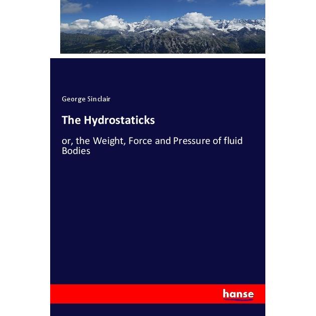 The Hydrostaticks, Fachbücher von George Sinclair