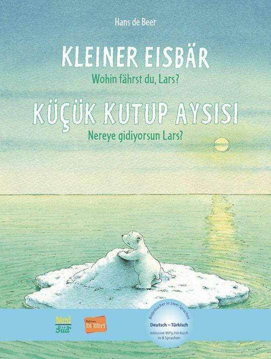 Produktbild Kleiner Eisbär - Wohin fährst du, Lars? Kinderbuch Deutsch-Türkisch (Deutsch, Hans de Beer, 2013)