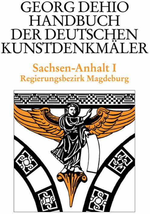 Sachsen-Anhalt 1. Bezirk Magdeburg. Handbuch der Deutschen Kunstdenkmäler (German, Georg Dehio, Ute Bednarz, Dehio Association Dehio, Folkhard Cremer, 2002)