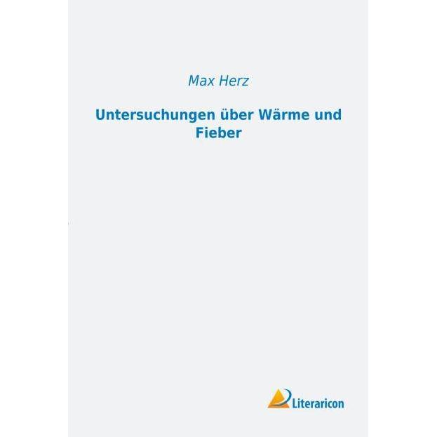 Untersuchungen über Wärme und Fieber, Fachbücher von Max Herz