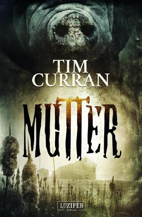 Produktbild Die Mine / Mutter (Deutsch, Jana Mittelstädt, Tim Curran, 2019)