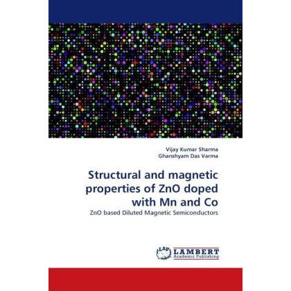 Structural and magnetic properties of ZnO doped with Mn and Co, Fachbücher von Vijay Kumar Sharma, Ghanshyam Das Varma