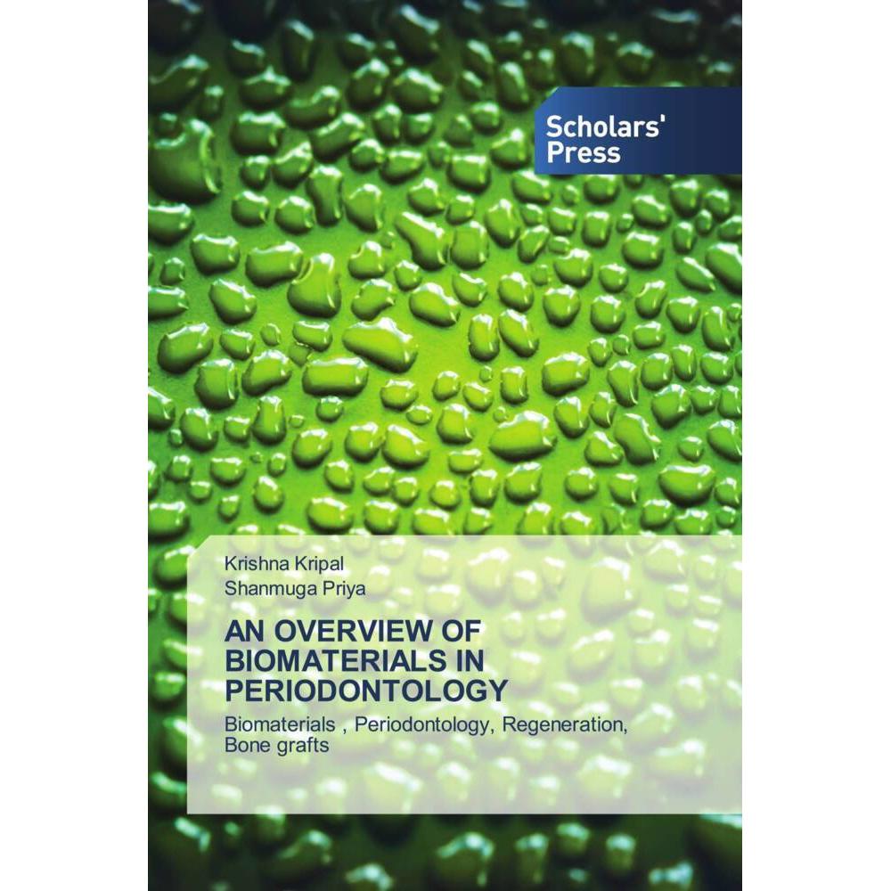 An Overview Of Biomaterials In Periodontology, Fachbücher von Krishna Kripal, Shanmuga Priya