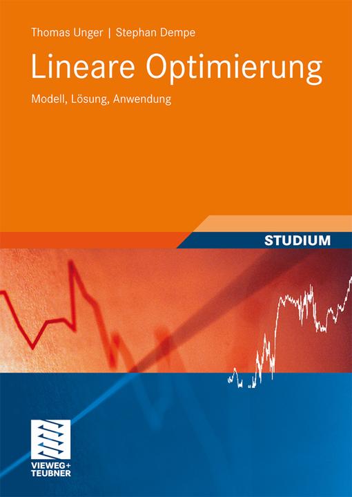Produktbild Lineare Optimierung (Deutsch, Stephan Dempe, Thomas Unger, 2010)