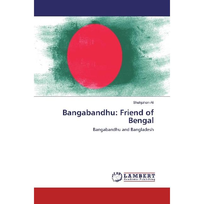 Bangabandhu: Friend of Bengal, Fachbücher von Shahjahan Ali