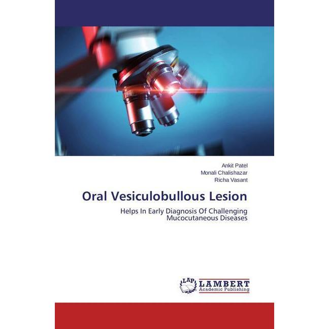 Oral Vesiculobullous Lesion, Fachbücher von Monali Chalishazar, Ankit Patel, Richa Vasant