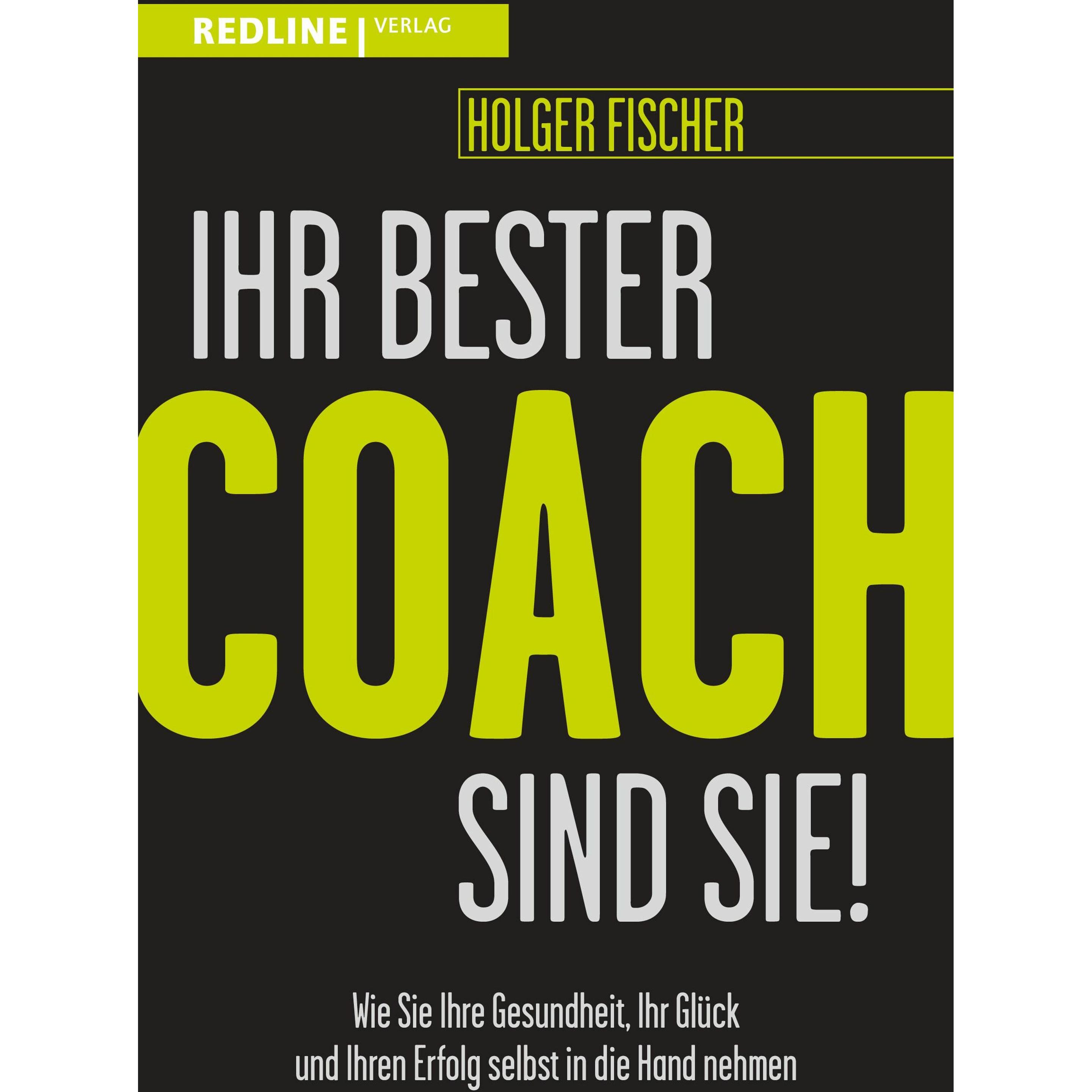 Thumbnail - Ihr bester Coach sind Sie!, Sachbücher von Holger Fischer