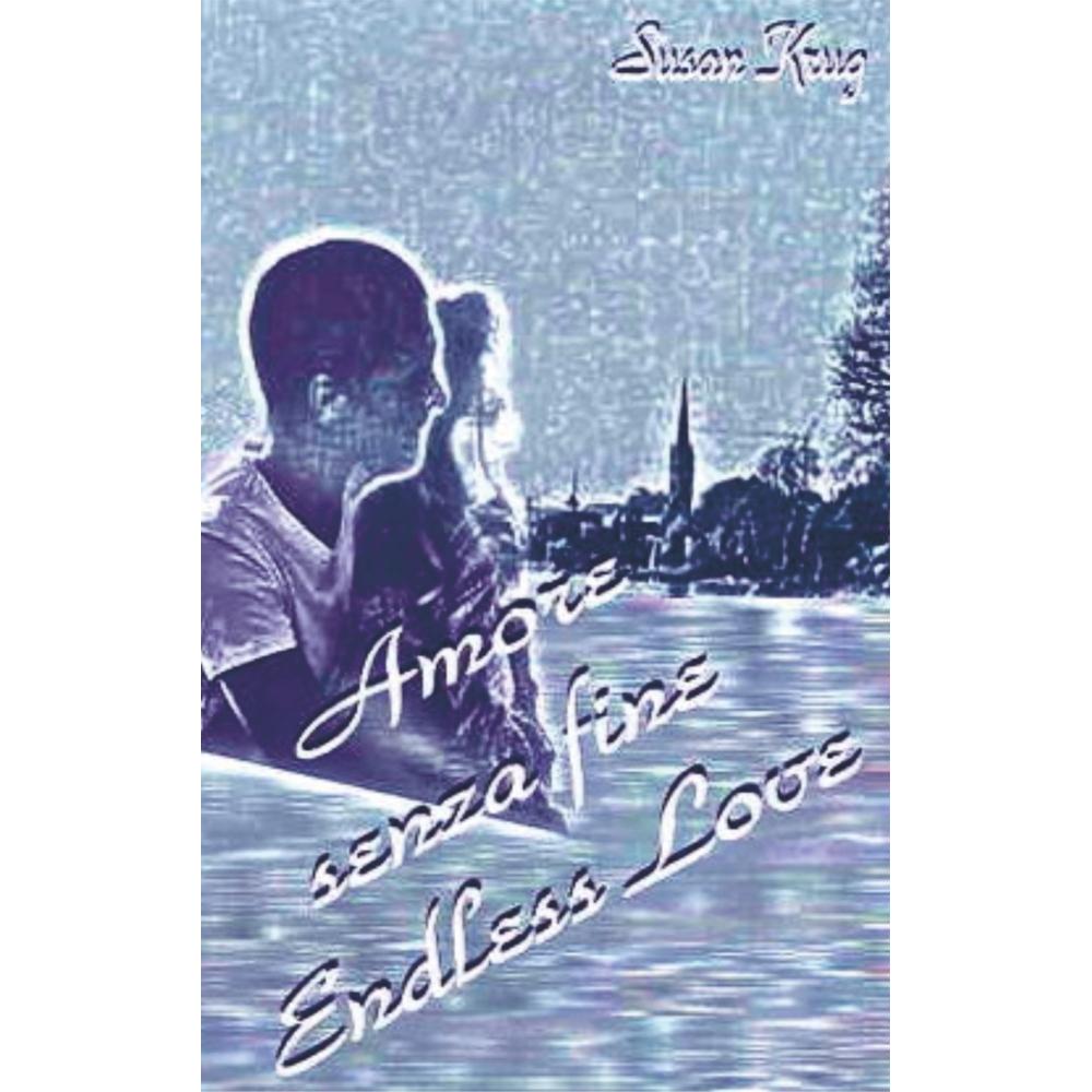 Amore senza fine - Endless Love, Belletristik von Susan Krug