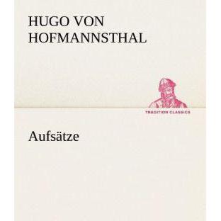 Aufsätze, Belletristik von Hugo von Hofmannsthal