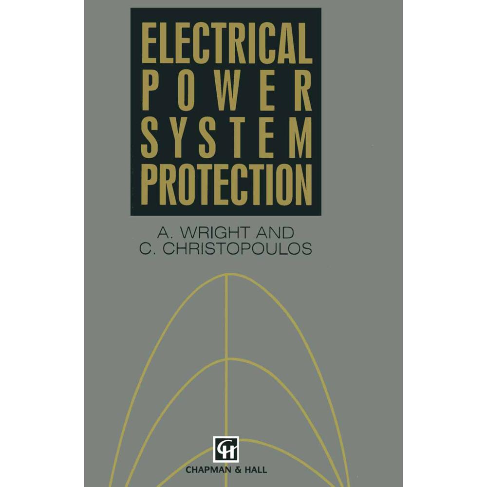 Electrical Power System Protection, Fachbücher von A. Wright, C. Christopoulos