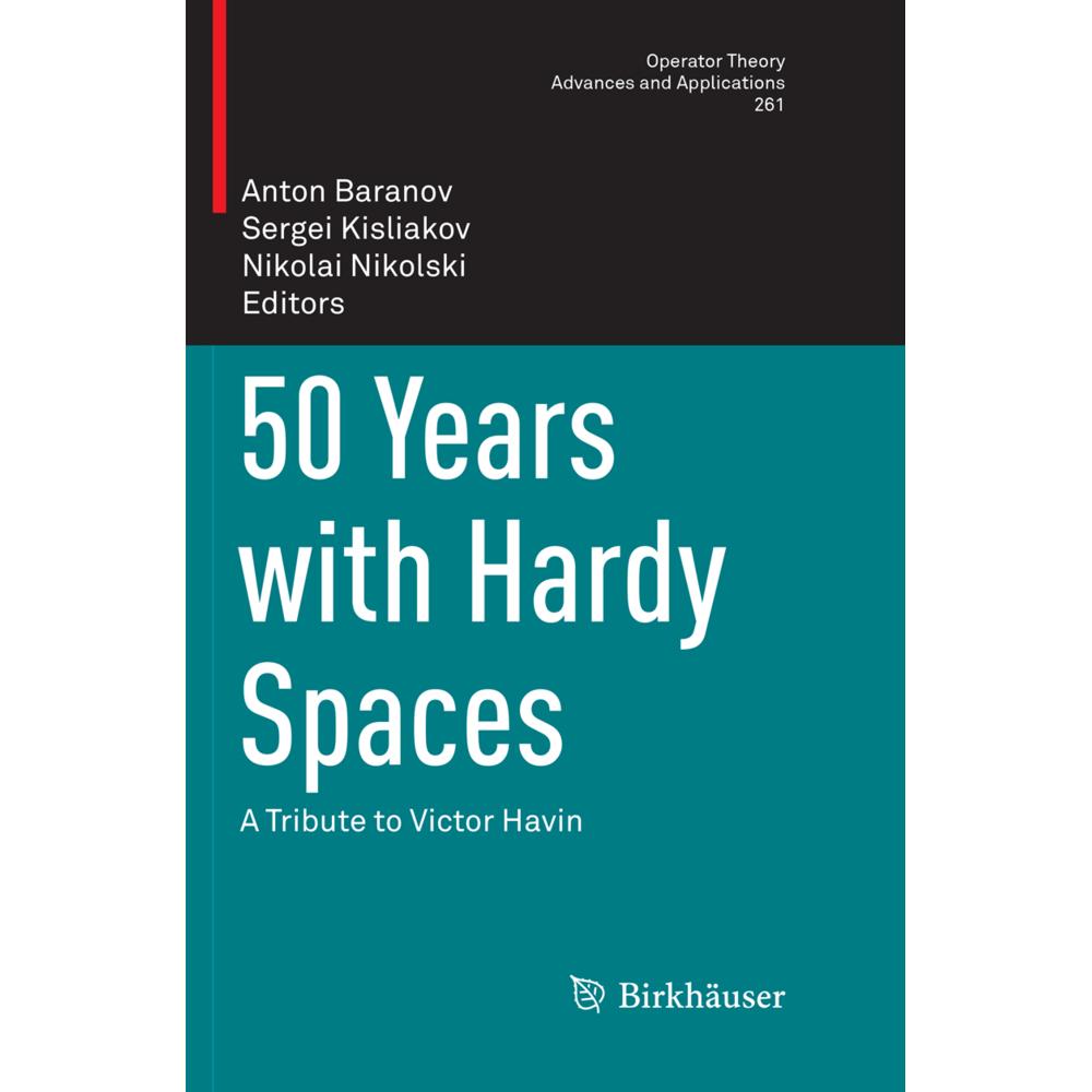 50 Years with Hardy Spaces, Fachbücher von Nikolai Nikolski, Sergei Kisliakov, Anton Baranov