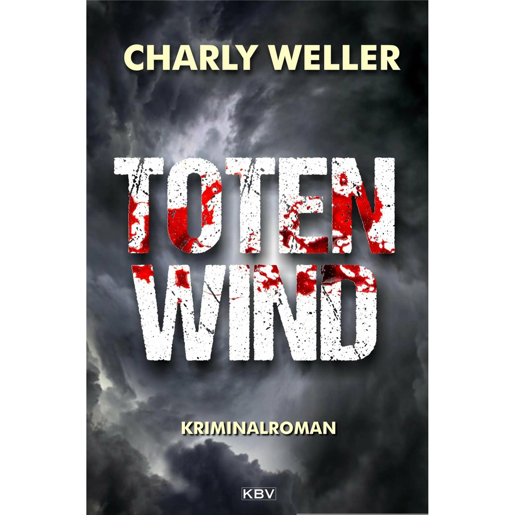Totenwind, Belletristik von Charly Weller