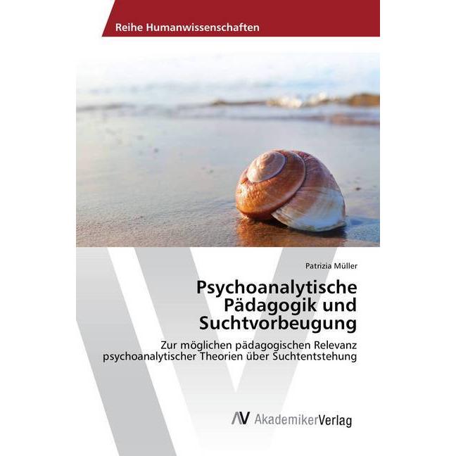 Psychoanalytische Pädagogik und Suchtvorbeugung, Fachbücher